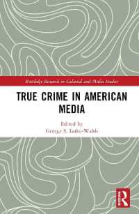 犯罪実話とアメリカのメディア<br>True Crime in American Media (Routledge Research in Cultural and Media Studies)