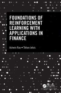 強化学習の基礎と金融への応用<br>Foundations of Reinforcement Learning with Applications in Finance (Chapman & Hall/crc Mathematics and Artificial Intelligence Series)