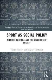 社会政策としてのスポーツ<br>Sport as Social Policy : Midnight Football and the Governing of Society (Routledge Critical Perspectives on Equality and Social Justice in Sport and Leisure)