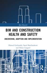BIM and Construction Health and Safety : Uncovering, Adoption and Implementation (Spon Research)