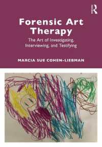 Forensic Art Therapy : The Art of Investigating, Interviewing, and Testifying