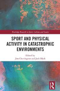 破滅的環境下のスポーツと身体活動<br>Sport and Physical Activity in Catastrophic Environments (Routledge Research in Sport, Culture and Society)
