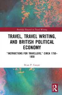 Travel, Travel Writing, and British Political Economy : 'Instructions for Travellers,' circa 1750-1850 (Routledge Research in Travel Writing)