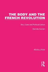 The Body and the French Revolution : Sex, Class and Political Culture (Routledge Library Editions: Revolution)