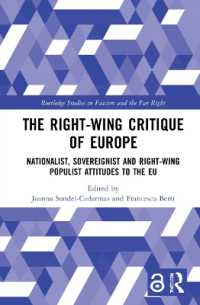 The Right-Wing Critique of Europe : Nationalist, Sovereignist and Right-Wing Populist Attitudes to the EU (Routledge Studies in Fascism and the Far Right)