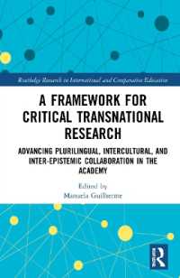 A Framework for Critical Transnational Research : Advancing Plurilingual, Intercultural, and Inter-epistemic Collaboration in the Academy (Routledge Research in International and Comparative Education)