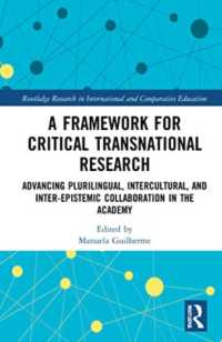 A Framework for Critical Transnational Research : Advancing Plurilingual, Intercultural, and Inter-epistemic Collaboration in the Academy (Routledge Research in International and Comparative Education)