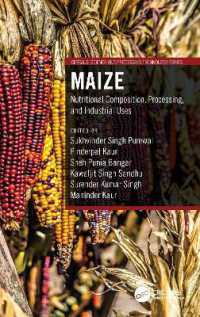 Maize : Nutritional Composition, Processing, and Industrial Uses (Cereals)