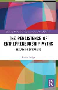 The Persistence of Entrepreneurship Myths : Reclaiming Enterprise (Routledge Studies in Entrepreneurship and Small Business)