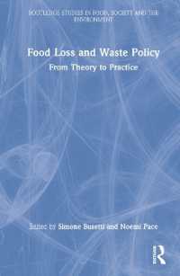 食品ロス・廃棄物政策：理論から実践へ<br>Food Loss and Waste Policy : From Theory to Practice (Routledge Studies in Food, Society and the Environment)