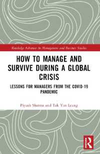 How to Manage and Survive during a Global Crisis : Lessons for Managers from the COVID-19 Pandemic (Routledge Advances in Management and Business Studies)