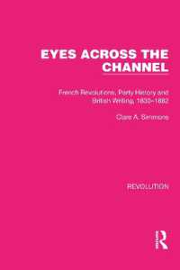 Eyes Across the Channel : French Revolutions, Party History and British Writing, 1830-1882 (Routledge Library Editions: Revolution)