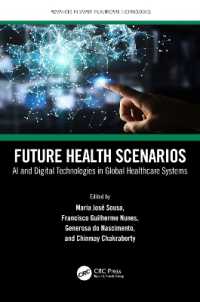 Future Health Scenarios : AI and Digital Technologies in Global Healthcare Systems (Advances in Smart Healthcare Technologies)