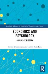 経済学と心理学：不穏な関係の歴史<br>Economics and Psychology : An Uneasy History (Routledge Advances in Behavioural Economics and Finance)