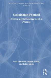 持続可能なサッカー：環境管理の実践<br>Sustainable Football : Environmental Management in Practice (Routledge Research in Sustainability and Business)