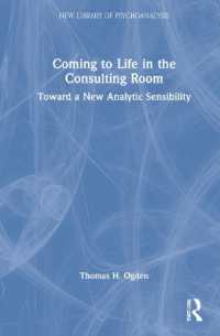 Coming to Life in the Consulting Room : Toward a New Analytic Sensibility (The New Library of Psychoanalysis)