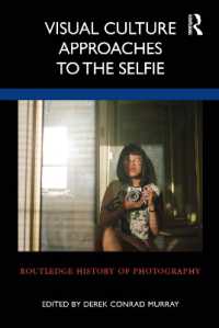 Visual Culture Approaches to the Selfie (Routledge History of Photography)