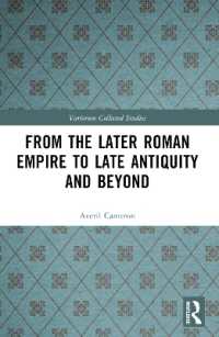 From the Later Roman Empire to Late Antiquity and Beyond (Variorum Collected Studies)
