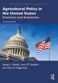 米国の農業政策（第２版）<br>Agricultural Policy in the United States : Evolution and Economics (Routledge Textbooks in Environmental and Agricultural Economics) （2ND）