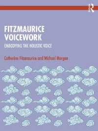 Fitzmaurice Voicework : Embodying the Holistic Voice
