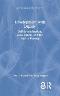 貧困を終わらせるための尊厳ある開発<br>Development with Dignity : Self-determination, Localization, and the End to Poverty (Rethinking Development)