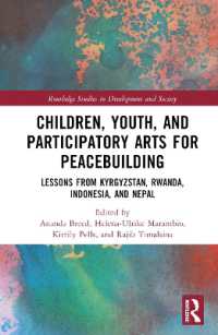 Children, Youth, and Participatory Arts for Peacebuilding : Lessons from Kyrgyzstan, Rwanda, Indonesia, and Nepal (Routledge Studies in Development and Society)
