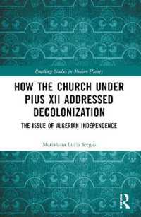 How the Church under Pius XII Addressed Decolonization : The Issue of Algerian Independence (Routledge Studies in Modern History)