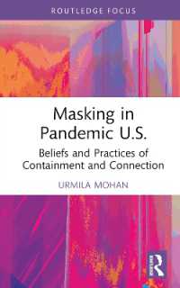 パンデミック下の米国におけるマスク着用の人類学<br>Masking in Pandemic U.S. : Beliefs and Practices of Containment and Connection (Routledge Focus on Anthropology)