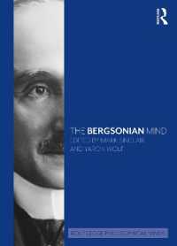 The Bergsonian Mind (Routledge Philosophical Minds)