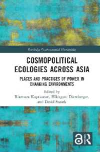 Cosmopolitical Ecologies Across Asia : Places and Practices of Power in Changing Environments (Routledge Environmental Humanities)