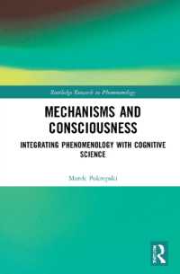 Mechanisms and Consciousness : Integrating Phenomenology with Cognitive Science (Routledge Research in Phenomenology)