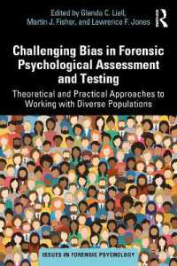 Challenging Bias in Forensic Psychological Assessment and Testing : Theoretical and Practical Approaches to Working with Diverse Populations (Issues in Forensic Psychology)