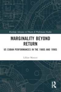 Marginality Beyond Return : US Cuban Performances in the 1980s and 1990s (Routledge Advances in Theatre & Performance Studies)