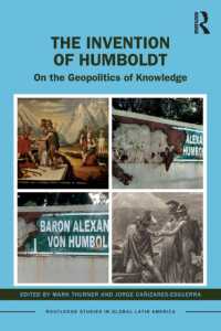 フンボルトの発明：知の地政学の南米における批判的継承<br>The Invention of Humboldt : On the Geopolitics of Knowledge (Routledge Studies in Global Latin America)
