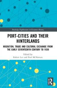 Port-Cities and their Hinterlands : Migration, Trade and Cultural Exchange from the Early Seventeenth Century to 1939 (Routledge Explorations in Economic History)