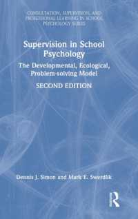 Supervision in School Psychology : The Developmental, Ecological, Problem-solving Model (Consultation, Supervision, and Professional Learning in School Psychology Series) （2ND）
