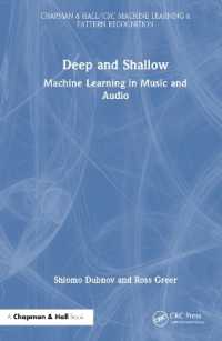 音楽と音響の機械学習<br>Deep and Shallow : Machine Learning in Music and Audio (Chapman & Hall/crc Machine Learning & Pattern Recognition)