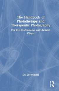 光線療法ハンドブック<br>The Handbook of Phototherapy and Therapeutic Photography : For the Professional and Activist Client