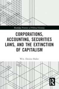 Corporations, Accounting, Securities Laws, and the Extinction of Capitalism (Routledge Frontiers of Political Economy)