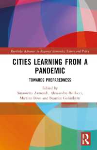 都市とCOVID-19の教訓：次のパンデミックに備える<br>Cities Learning from a Pandemic : Towards Preparedness (Routledge Advances in Regional Economics, Science and Policy)