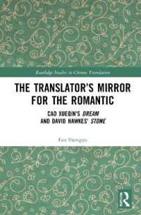 The Translator's Mirror for the Romantic : Cao Xueqin's Dream and David Hawkes' Stone (Routledge Studies in Chinese Translation)