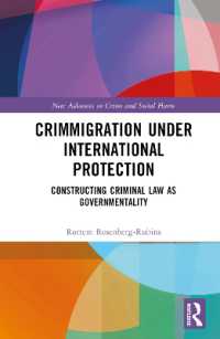 Crimmigration under International Protection : Constructing Criminal Law as Governmentality (New Advances in Crime and Social Harm)