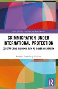 Crimmigration under International Protection : Constructing Criminal Law as Governmentality (New Advances in Crime and Social Harm)
