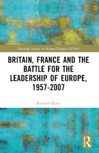 Britain, France and the Battle for the Leadership of Europe, 1957-2007 (Routledge Studies in Modern European History)