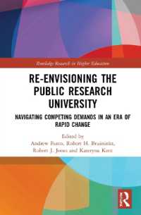 Re-Envisioning the Public Research University : Navigating Competing Demands in an Era of Rapid Change (Routledge Research in Higher Education)