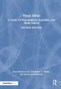 視覚倫理ガイド：写真家・ジャーナリスト・メディア製作者のための手引き（第２版）<br>Visual Ethics : A Guide for Photographers, Journalists, and Media Makers （2ND）