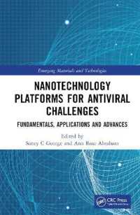 抗ウイルスの課題のためのナノテク・プラットフォーム<br>Nanotechnology Platforms for Antiviral Challenges : Fundamentals, Applications and Advances (Emerging Materials and Technologies)