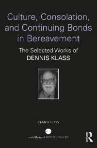 死別と文化、慰謝、継続する絆：Ｄ．クラス著作選集<br>Culture, Consolation, and Continuing Bonds in Bereavement : The Selected Works of Dennis Klass (World Library of Mental Health)