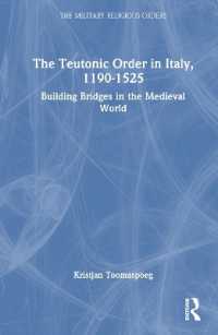 The Teutonic Order in Italy, 1190-1525 : Building Bridges in the Medieval World (The Military Religious Orders)