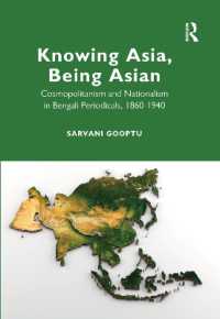 Knowing Asia, Being Asian : Cosmopolitanism and Nationalism in Bengali Periodicals, 1860-1940